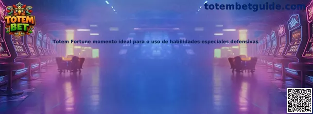 Totem Fortune uso de habilidades especiales defensivas