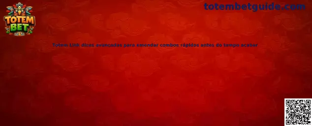 Totem Link dicas avanzadas para combos rápidos