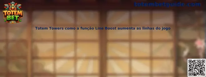 Totem Towers función Line Boost aumenta las líneas del juego